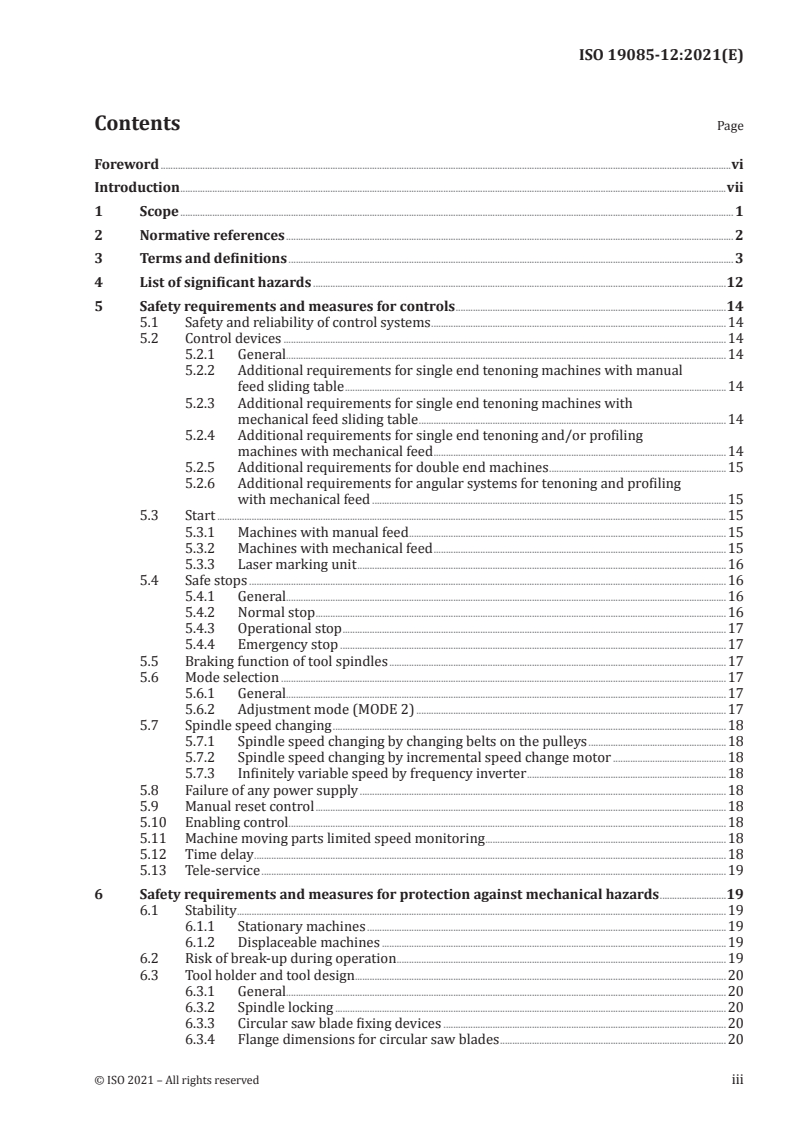ISO 19085-12:2021 ISO 19085-12:2021 - Woodworking machines — Safety — Part 12: Tenoning/profiling machines
Released:3/24/2021 - Page 3 preview