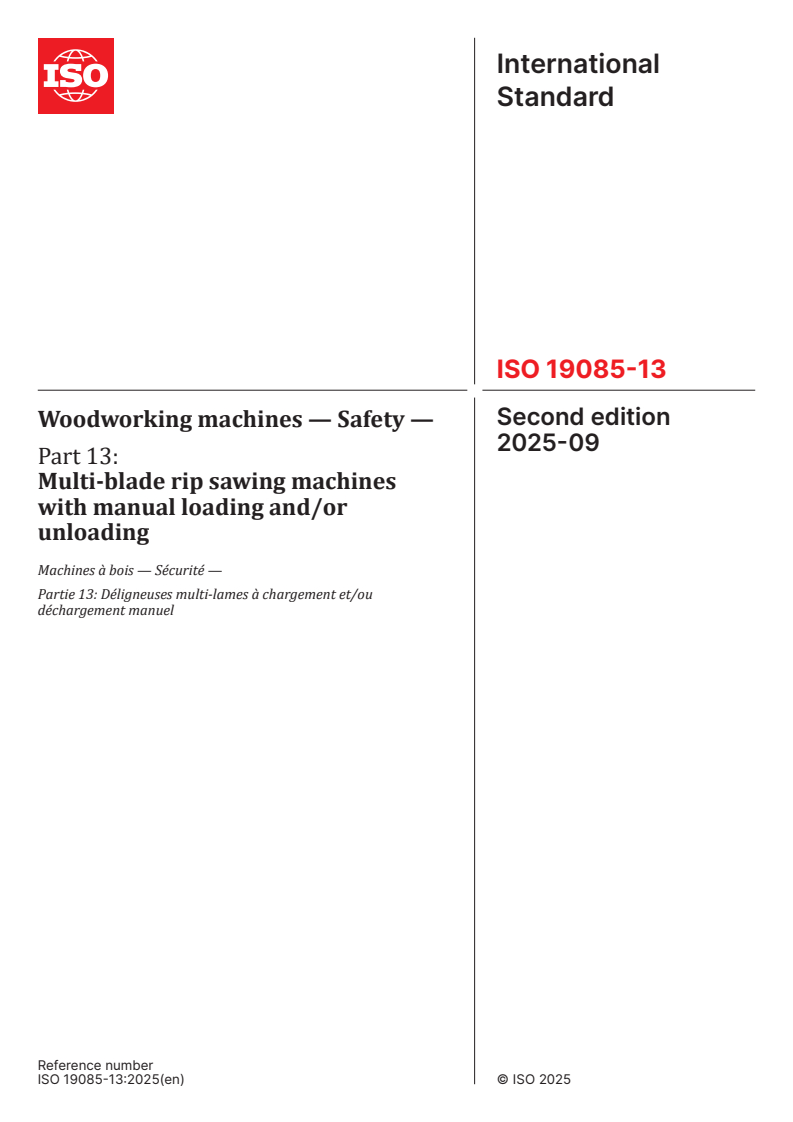 ISO 19085-13:2025 - Woodworking machines — Safety — Part 13: Multi-blade rip sawing machines with manual loading and/or unloading
Released:1. 09. 2025