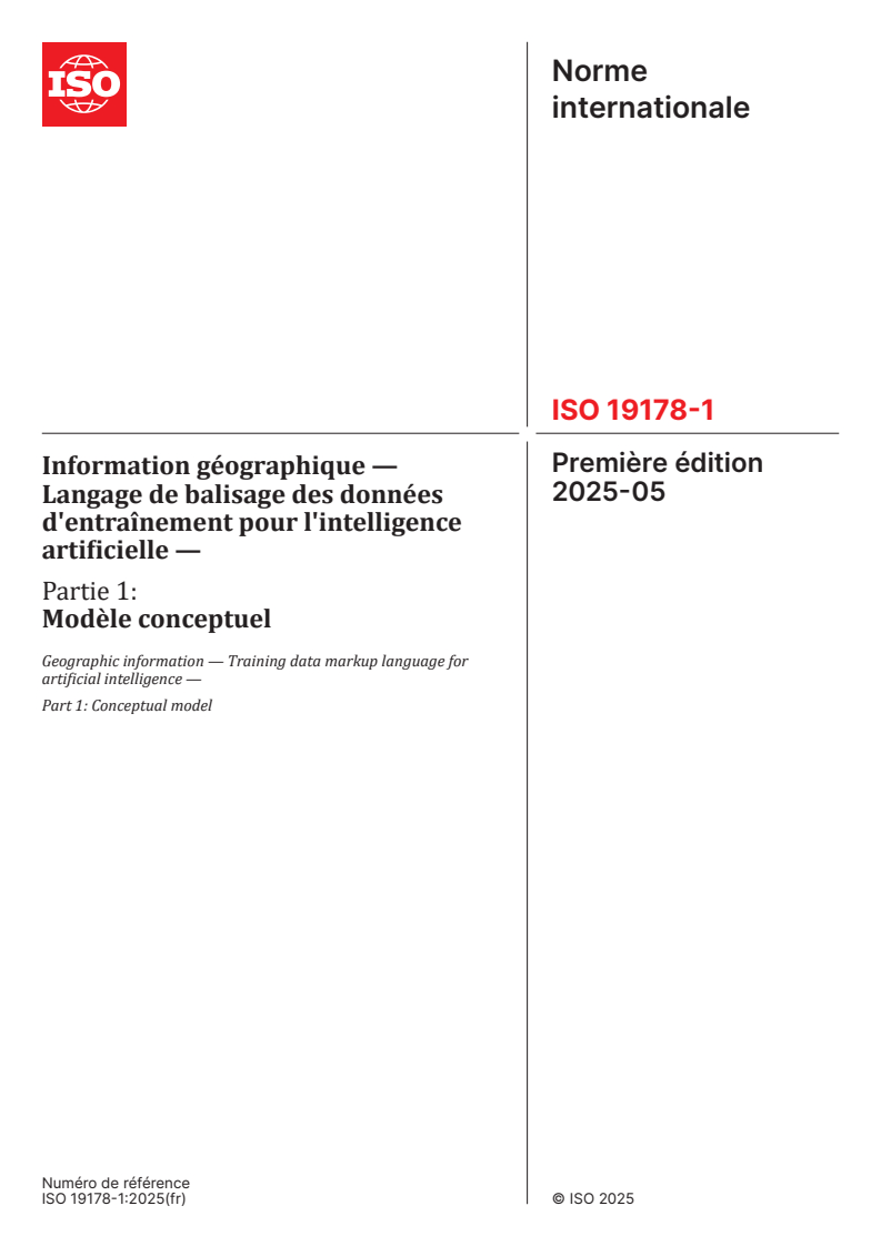 ISO 19178-1:2025 - Information géographique — Langage de balisage des données d'entraînement pour l'intelligence artificielle — Partie 1: Modèle conceptuel
Released:27. 05. 2025