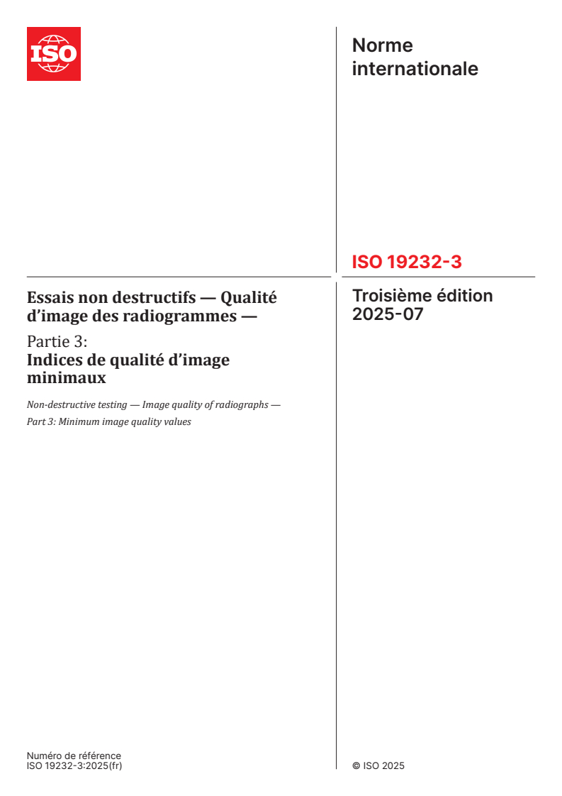 ISO 19232-3:2025 - Essais non destructifs — Qualité d’image des radiogrammes — Partie 3: Indices de qualité d’image minimaux
Released:3. 07. 2025