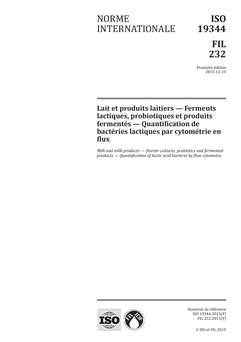 ISO 19344:2015 ISO 19344:2015 - Lait et produits laitiers — Ferments lactiques, probiotiques et produits fermentés — Quantification de bactéries lactiques par cytométrie en flux/15/2016 - Page 1 preview