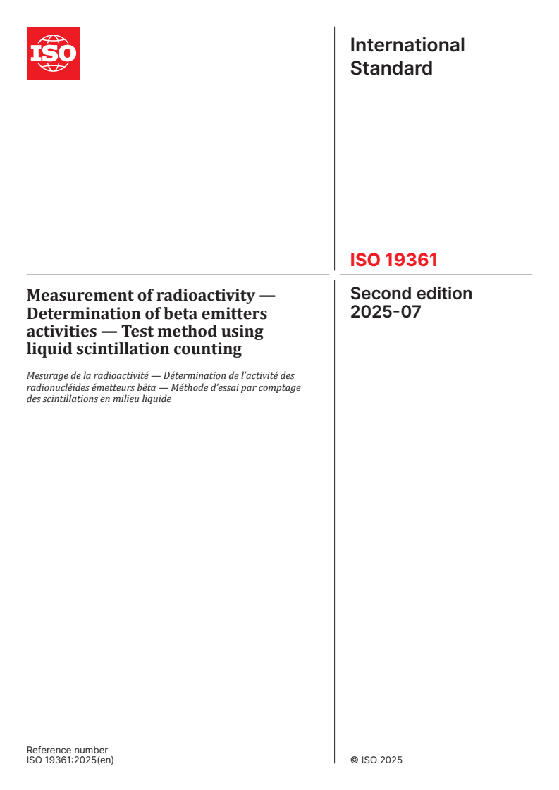 ISO 19361:2025 - Measurement of radioactivity — Determination of beta emitters activities — Test method using liquid scintillation counting
Released:11. 07. 2025