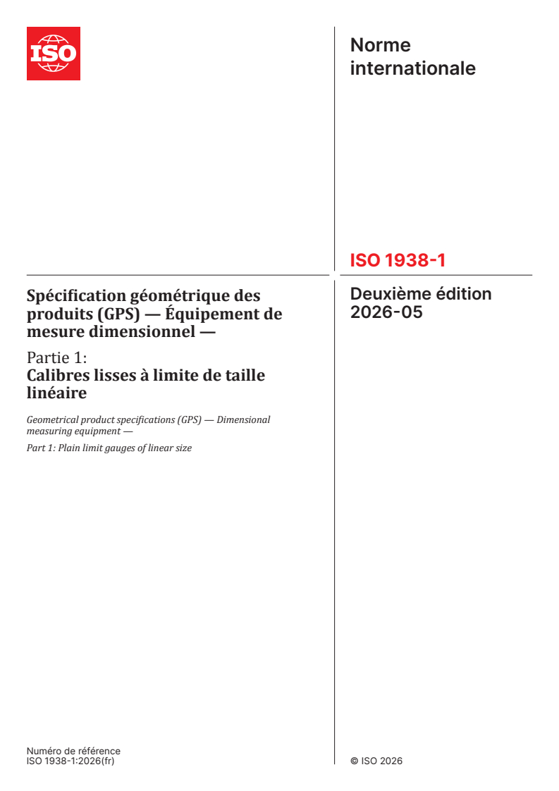 ISO 1938-1:2026 ISO 1938-1:2026 - Spécification géométrique des produits (GPS) — Équipement de mesure dimensionnel — Partie 1: Calibres lisses à limite de taille linéaire - Page 1 preview