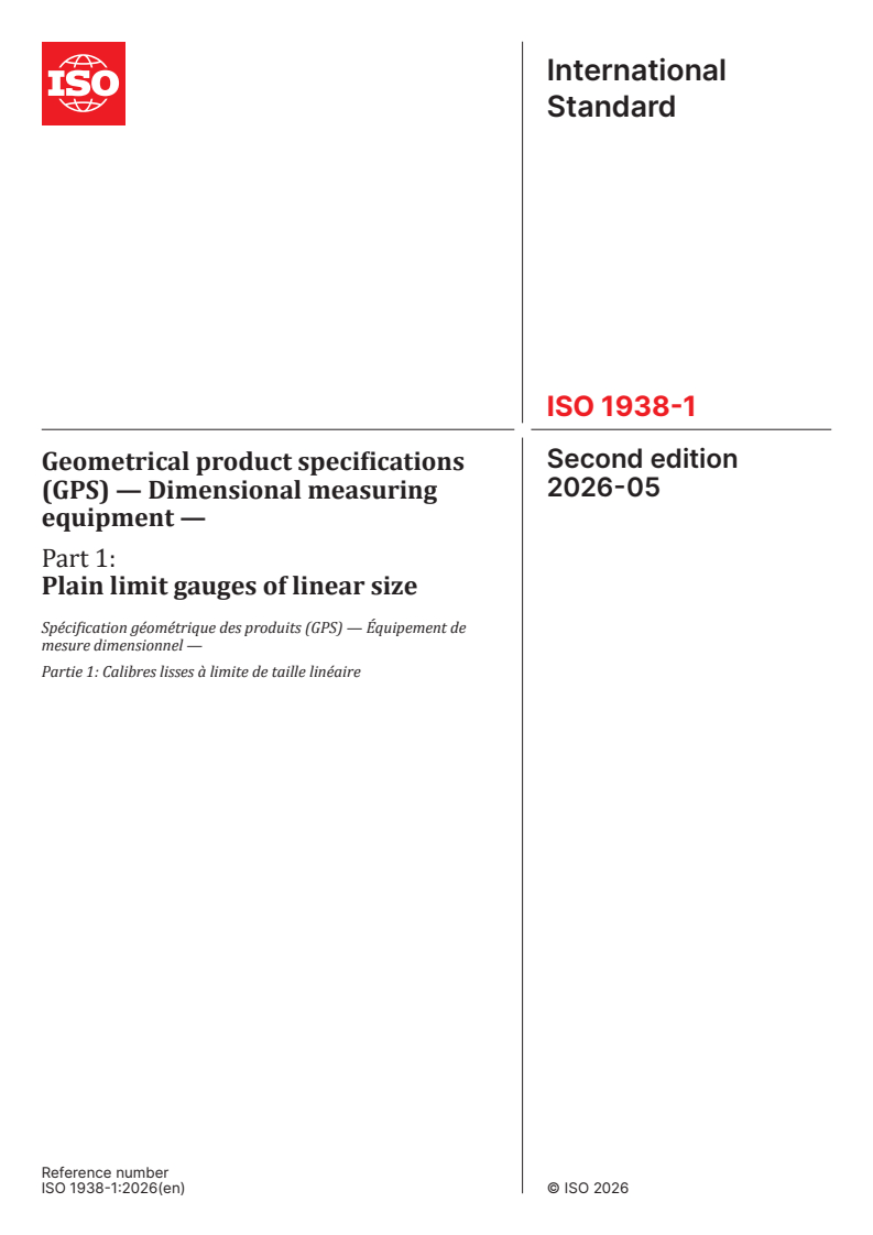ISO 1938-1:2026 ISO 1938-1:2026 - Geometrical product specifications (GPS) — Dimensional measuring equipment — Part 1: Plain limit gauges of linear size - Page 1 preview