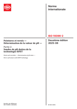 ISO 19396-2:2025 ISO 19396-2:2025 - Peintures et vernis — Détermination de la valeur de pH — Partie 2: Sondes de pH dotées de la technologie ISFET
Released:13. 06. 2025 - Page 1 preview