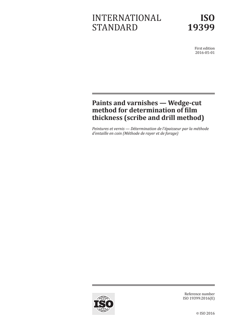 ISO 19399:2016 ISO 19399:2016 - Paints and varnishes — Wedge-cut method for determination of film thickness (scribe and drill method)/26/2016 - Page 1 preview