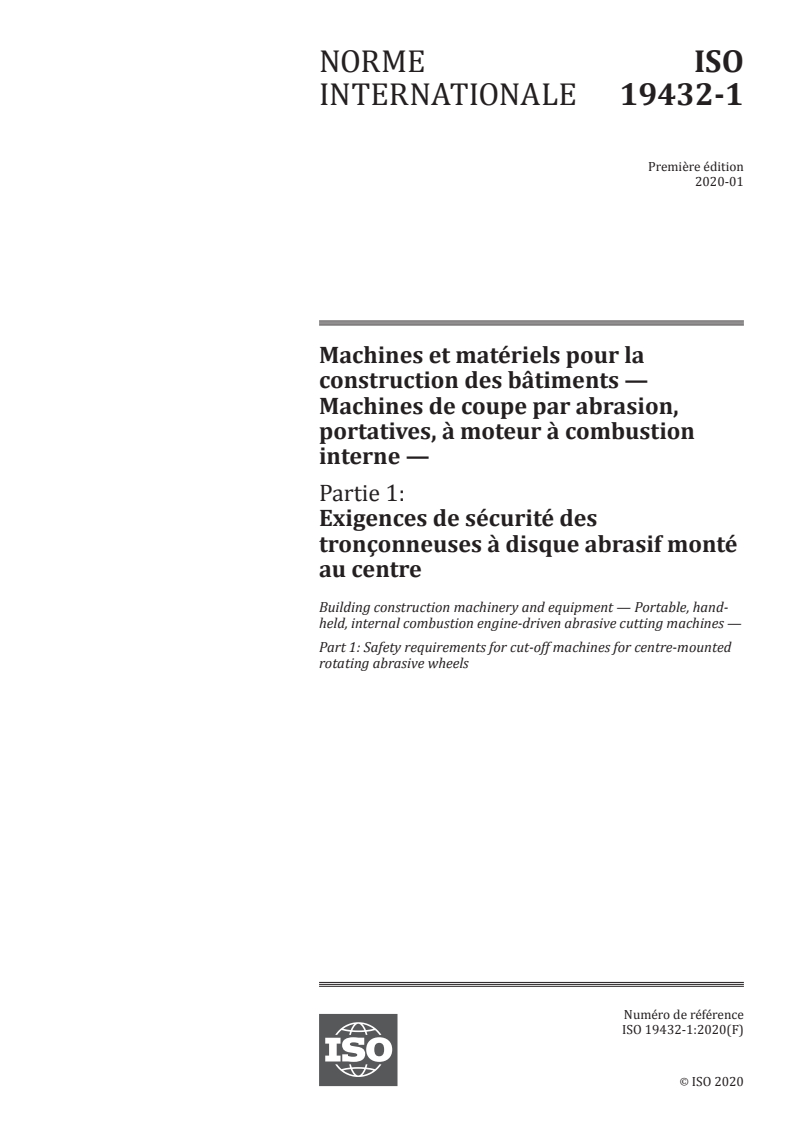ISO 19432-1:2020 ISO 19432-1:2020 - Machines et matériels pour la construction des bâtiments — Machines de coupe par abrasion, portatives, à moteur à combustion interne — Partie 1: Exigences de sécurité des tronçonneuses à disque abrasif monté au centre/13/2020 - Page 1 preview