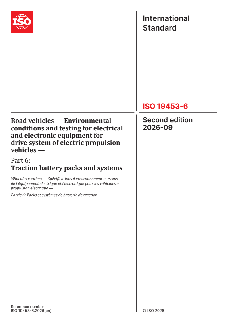 ISO 19453-6:2026 ISO 19453-6:2026 - Road vehicles — Environmental conditions and testing for electrical and electronic equipment for drive system of electric propulsion vehicles — Part 6: Traction battery packs and systems - Page 1 preview
