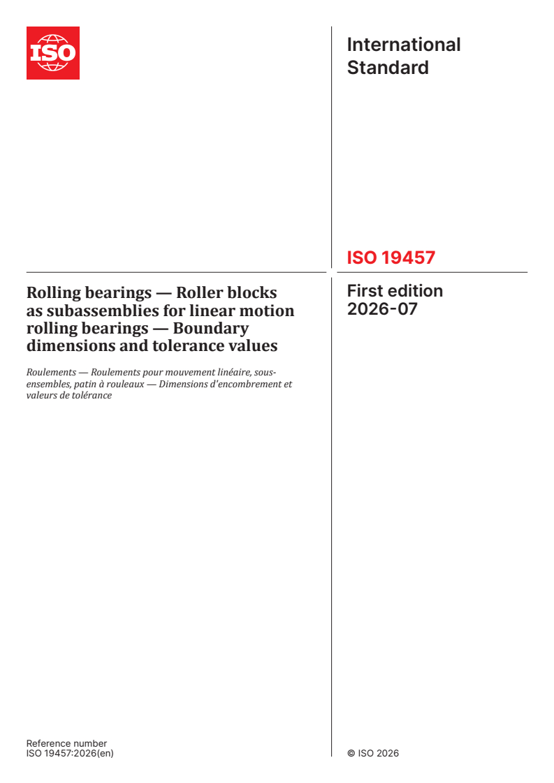 ISO 19457:2026 ISO 19457:2026 - Rolling bearings — Roller blocks as subassemblies for linear motion rolling bearings — Boundary dimensions and tolerance values - Page 1 preview