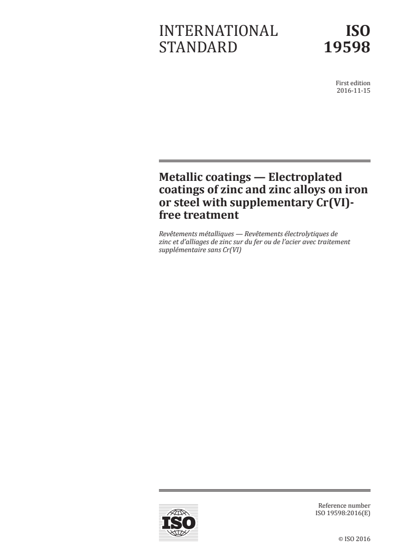 ISO 19598:2016 ISO 19598:2016 - Metallic coatings — Electroplated coatings of zinc and zinc alloys on iron or steel with supplementary Cr(VI)-free treatment/4/2016 - Page 1 preview