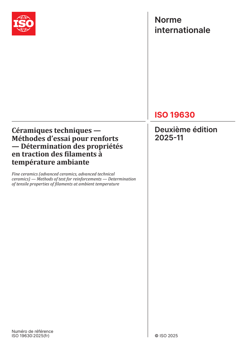ISO 19630:2025 ISO 19630:2025 - Céramiques techniques — Méthodes d’essai pour renforts — Détermination des propriétés en traction des filaments à température ambiante
Released:12/2/2025