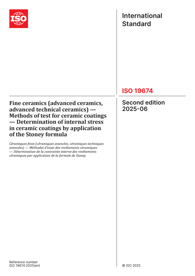 ISO 19674:2025 - Fine ceramics (advanced ceramics, advanced technical ceramics) — Methods of test for ceramic coatings — Determination of internal stress in ceramic coatings by application of the Stoney formula
Released:19. 06. 2025