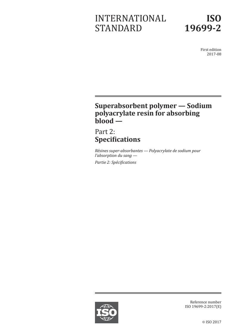 ISO 19699-2:2017 ISO 19699-2:2017 - Superabsorbent polymer — Sodium polyacrylate resin for absorbing blood — Part 2: Specifications/14/2017 - Page 1 preview