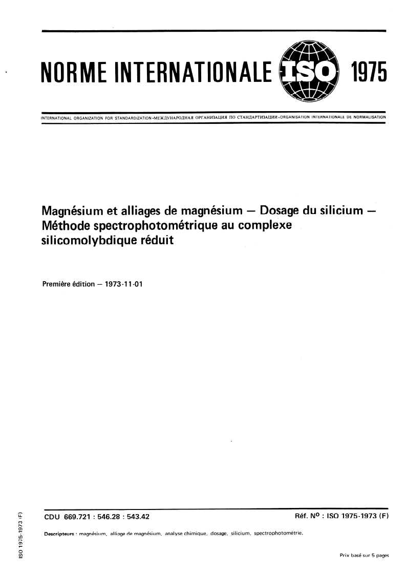 ISO 1975:1973 ISO 1975:1973 - Magnésium et alliages de magnésium — Dosage du silicium — Méthode spectrophotométrique au complexe silicomolybdique réduit/1/1973 - Page 1 preview