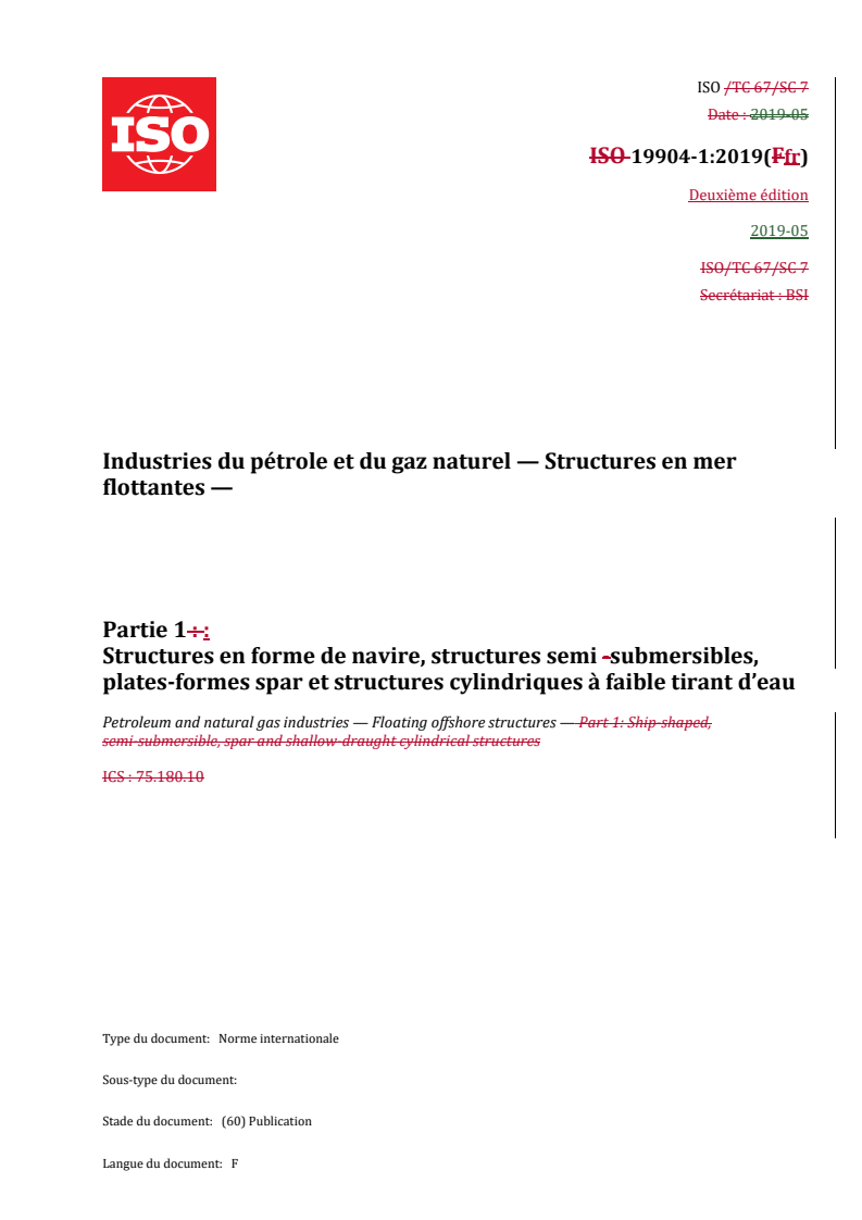 ISO 19904-1:2019 REDLINE ISO 19904-1:2019 - Industries du pétrole et du gaz naturel — Structures en mer flottantes — Partie 1: Structures en forme de navire, structures semi-submersibles, plates-formes spar et structures cylindriques à faible tirant d’eau
Released:15. 12. 2025 - Page 1 preview