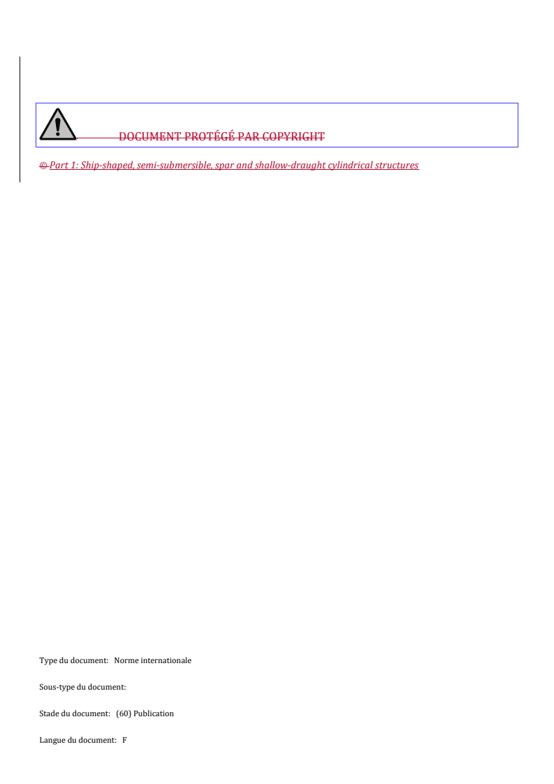ISO 19904-1:2019 REDLINE ISO 19904-1:2019 - Industries du pétrole et du gaz naturel — Structures en mer flottantes — Partie 1: Structures en forme de navire, structures semi-submersibles, plates-formes spar et structures cylindriques à faible tirant d’eau
Released:15. 12. 2025 - Page 2 preview