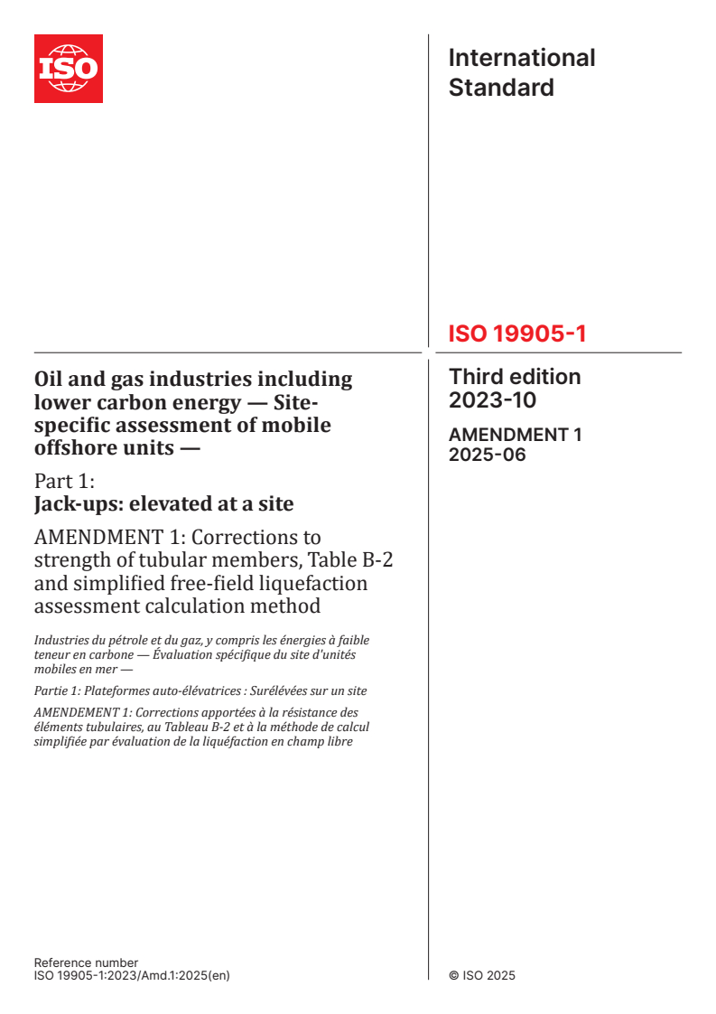 ISO 19905-1:2023/Amd 1:2025 - Oil and gas industries including lower carbon energy — Site-specific assessment of mobile offshore units — Part 1: Jack-ups: elevated at a site — Amendment 1: Corrections to strength of tubular members, Table B-2 and simplified free-field liquefaction assessment calculation method
Released:19. 06. 2025