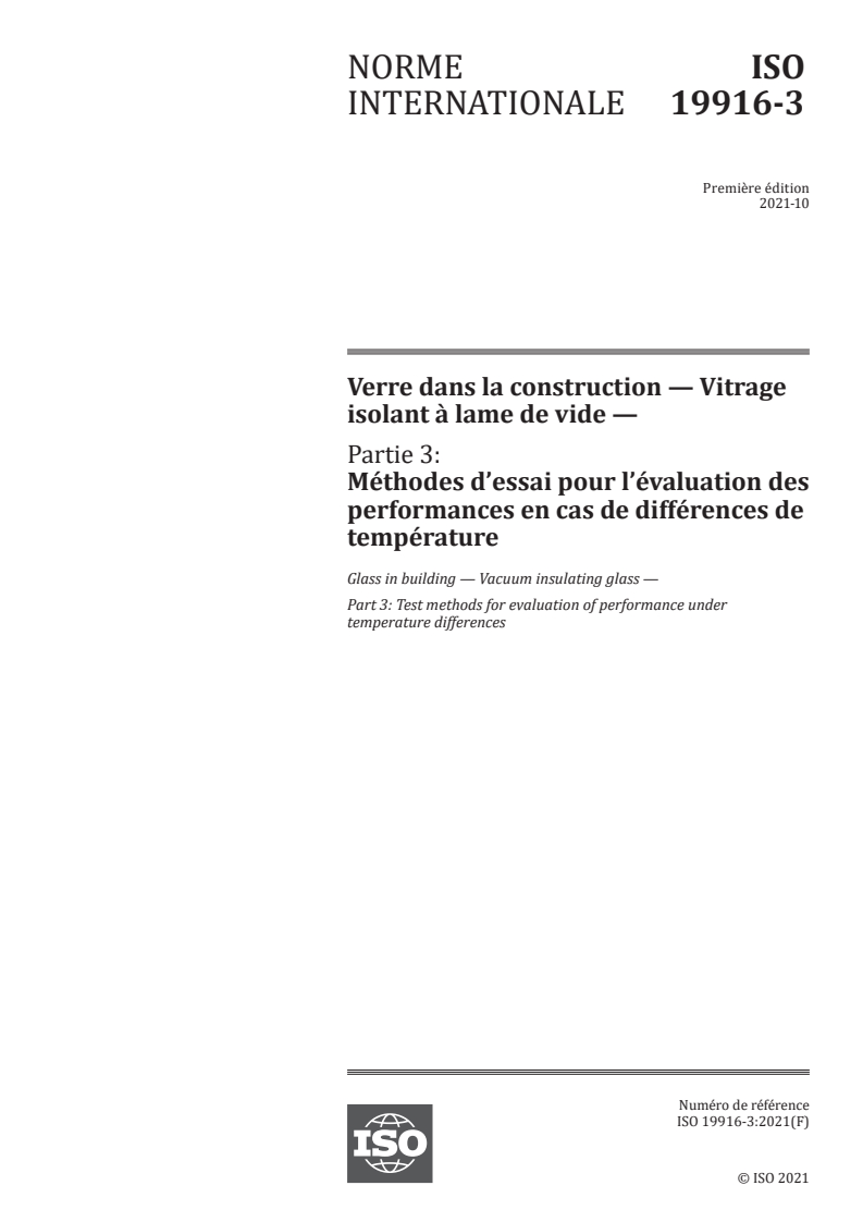 ISO 19916-3:2021 ISO 19916-3:2021 - Verre dans la construction — Vitrage isolant à lame de vide — Partie 3: Méthodes d’essai pour l’évaluation des performances en cas de différences de température
Released:10/26/2021 - Page 1 preview