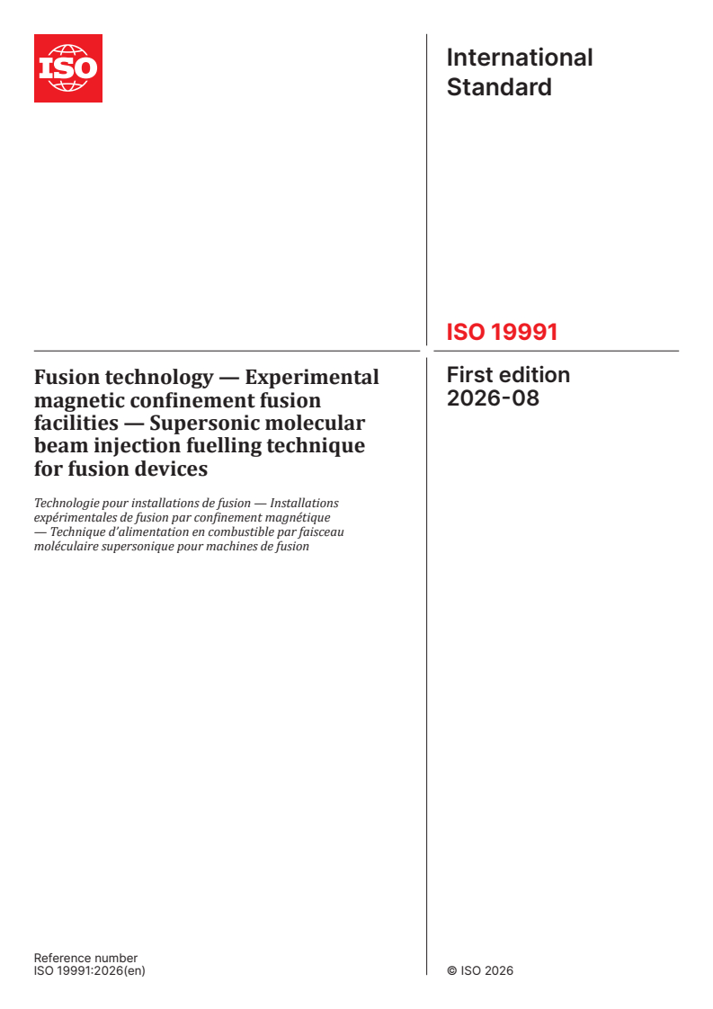 ISO 19991:2026 ISO 19991:2026 - Fusion technology — Experimental magnetic confinement fusion facilities — Supersonic molecular beam injection fuelling technique for fusion devices - Page 1 preview
