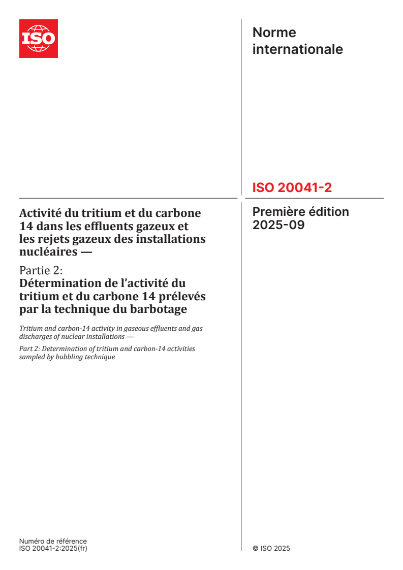ISO 20041-2:2025 - Activité du tritium et du carbone 14 dans les effluents gazeux et les rejets gazeux des installations nucléaires — Partie 2: Détermination de l’activité du tritium et du carbone 14 prélevés par la technique du barbotage
Released:3. 09. 2025