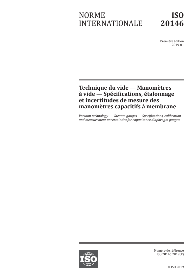 ISO 20146:2019 ISO 20146:2019 - Technique du vide — Manomètres à vide — Spécifications, étalonnage et incertitudes de mesure des manomètres capacitifs à membrane/31/2019 - Page 1 preview