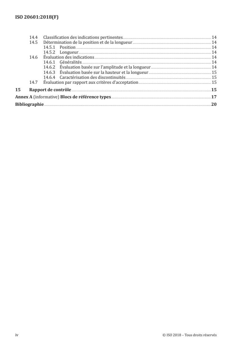 ISO 20601:2018 ISO 20601:2018 - Essais non destructifs des assemblages soudés — Contrôle par ultrasons — Utilisation de la technique multi-éléments automatisés pour les composants en acier à paroi mince
Released:12/5/2018 - Page 4 preview