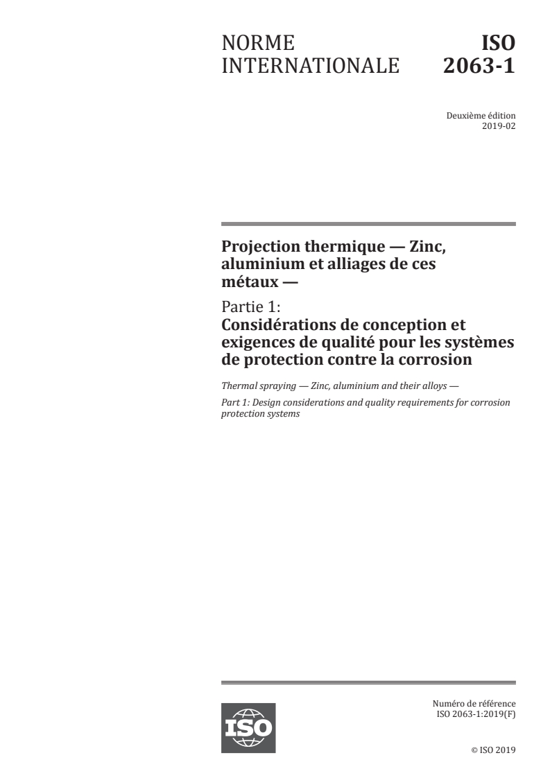ISO 2063-1:2019 ISO 2063-1:2019 - Projection thermique — Zinc, aluminium et alliages de ces métaux — Partie 1: Considérations de conception et exigences de qualité pour les systèmes de protection contre la corrosion/14/2019 - Page 1 preview