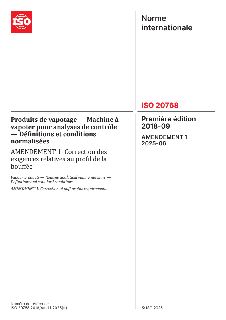 ISO 20768:2018/Amd 1:2025 - Produits de vapotage — Machine à vapoter pour analyses de contrôle — Définitions et conditions normalisées — Amendement 1: Correction des exigences relatives au profil de la bouffée
Released:6. 06. 2025