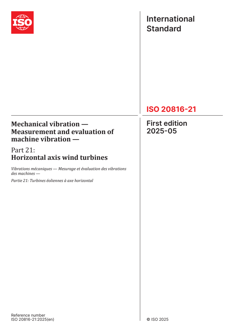 ISO 20816-21:2025 - Mechanical vibration — Measurement and evaluation of machine vibration — Part 21: Horizontal axis wind turbines
Released:29. 05. 2025