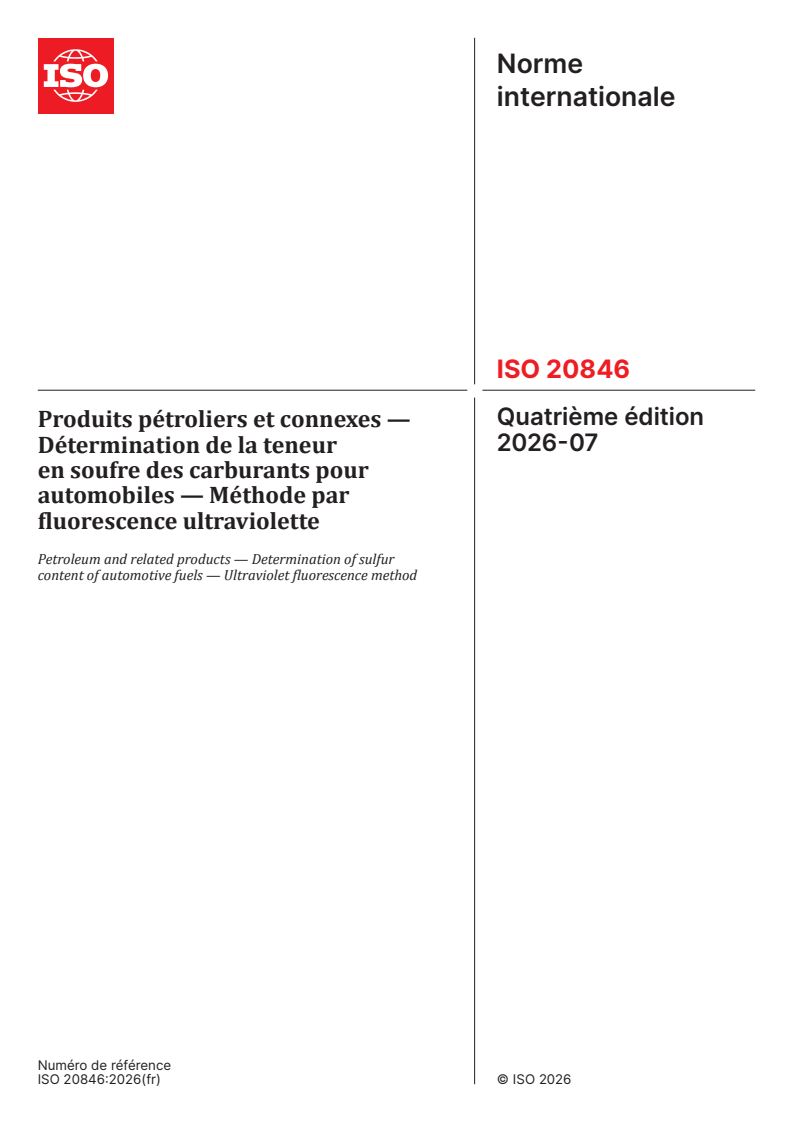 ISO 20846:2026 ISO 20846:2026 - Produits pétroliers et connexes — Détermination de la teneur en soufre des carburants pour automobiles — Méthode par fluorescence ultraviolette - Page 1 preview