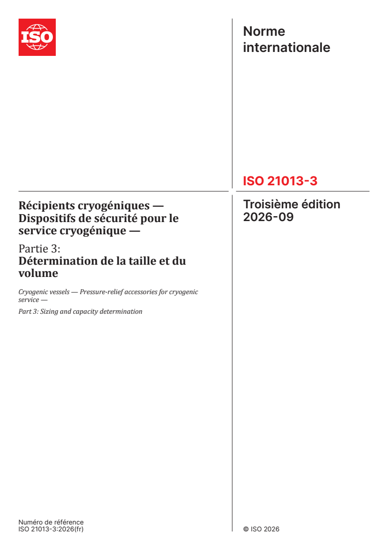 ISO 21013-3:2026 ISO 21013-3:2026 - Récipients cryogéniques — Dispositifs de sécurité pour le service cryogénique — Partie 3: Détermination de la taille et du volume - Page 1 preview
