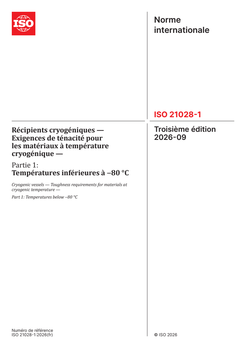 ISO 21028-1:2026 ISO 21028-1:2026 - Récipients cryogéniques — Exigences de ténacité pour les matériaux à température cryogénique — Partie 1: Températures inférieures à ‒80 °C - Page 1 preview
