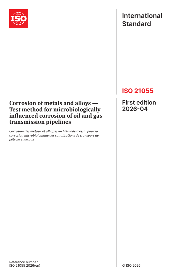 ISO 21055:2026 ISO 21055:2026 - Corrosion of metals and alloys — Test method for microbiologically influenced corrosion of oil and gas transmission pipelines - Page 1 preview
