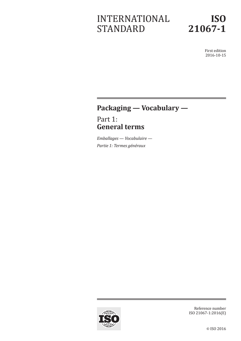 ISO 21067-1:2016 ISO 21067-1:2016 - Packaging — Vocabulary — Part 1: General terms/20/2016 - Page 1 preview