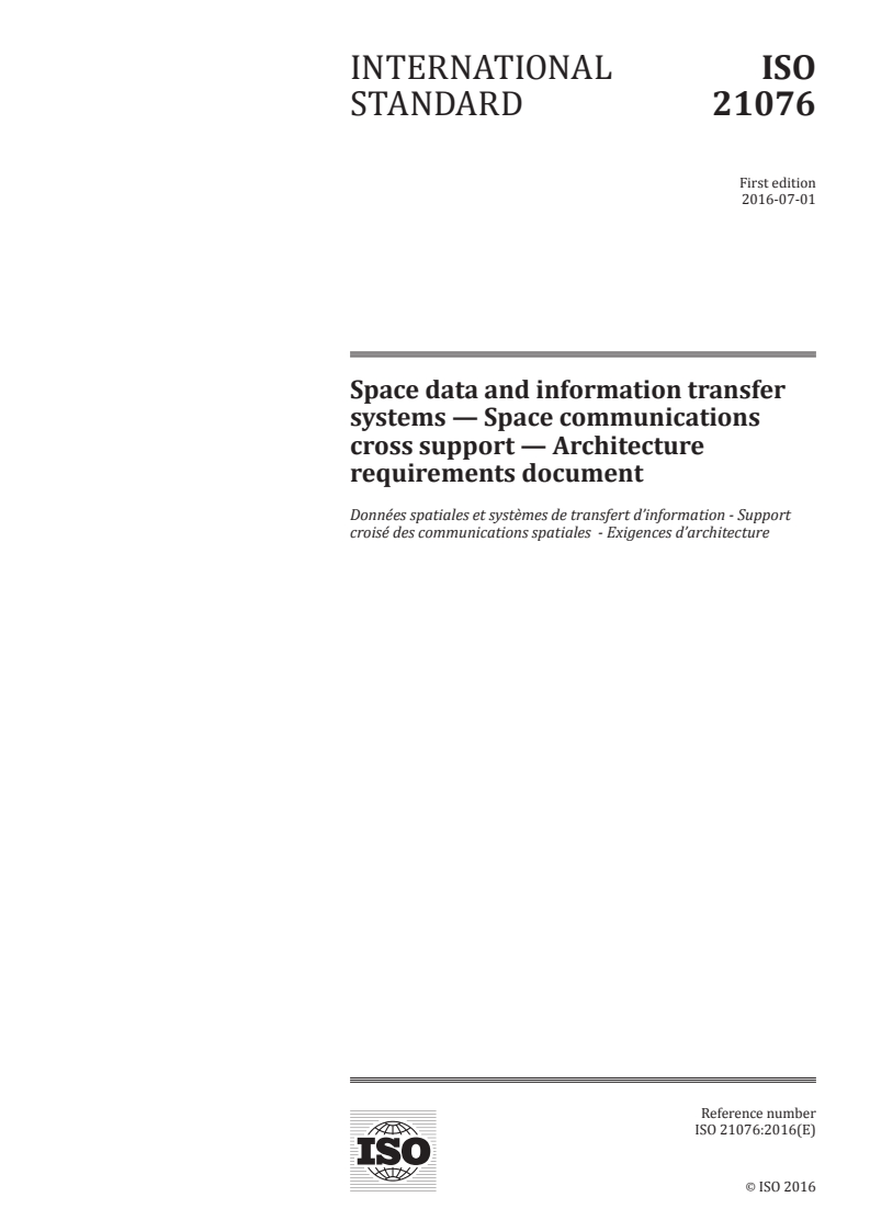 ISO 21076:2016 ISO 21076:2016 - Space data and information transfer systems — Space communications cross support — Architecture requirements document/6/2016 - Page 1 preview