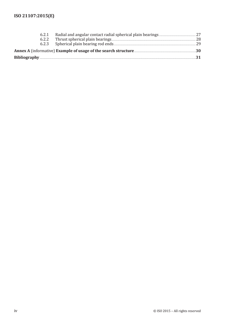 ISO 21107:2015 ISO 21107:2015 - Rolling bearings and spherical plain bearings — Search structure for electronic media — Characteristics and performance criteria identified by property vocabulary/7/2015 - Page 4 preview