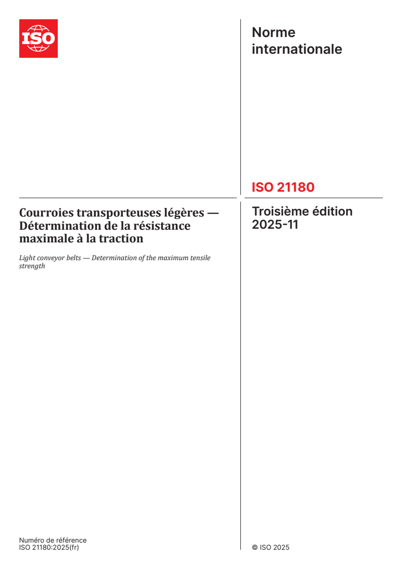 ISO 21180:2025 - Courroies transporteuses légères — Détermination de la résistance maximale à la traction
Released:6. 11. 2025