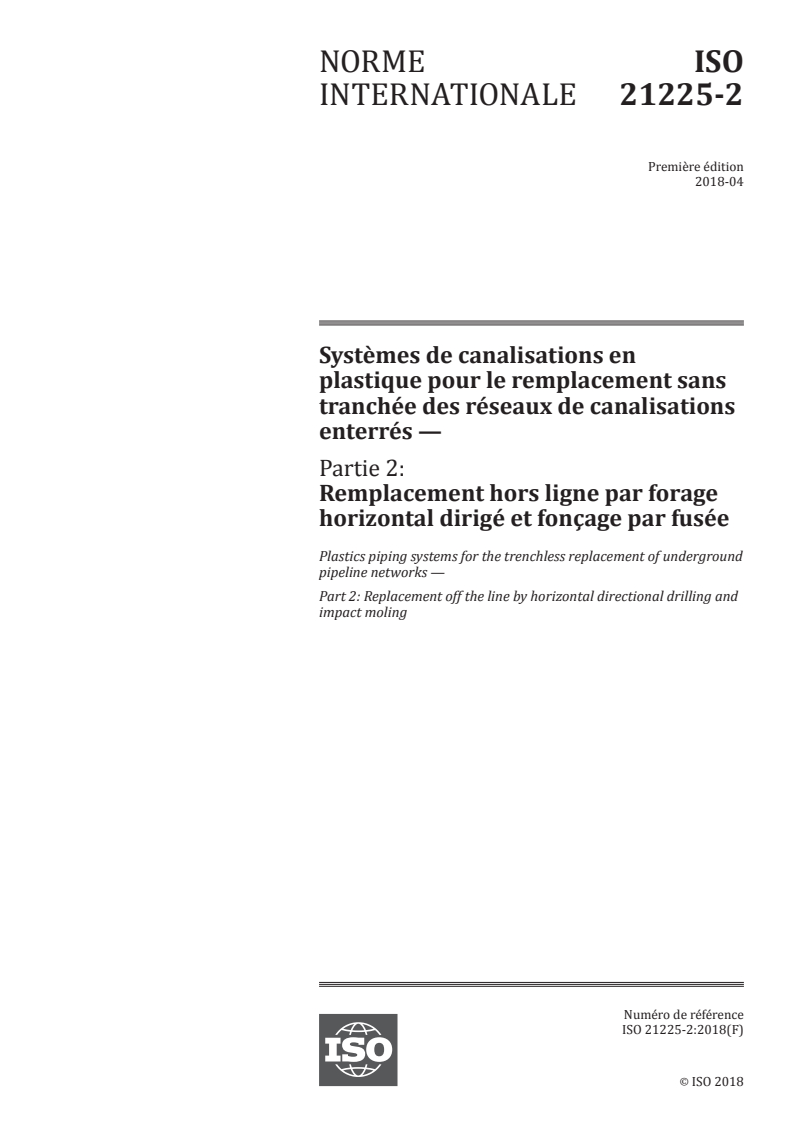 ISO 21225-2:2018 ISO 21225-2:2018 - Systèmes de canalisations en plastique pour le remplacement sans tranchée des réseaux de canalisations enterrés — Partie 2: Remplacement hors ligne par forage horizontal dirigé et fonçage par fusée/28/2018 - Page 1 preview
