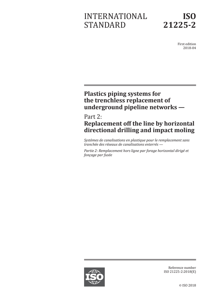 ISO 21225-2:2018 ISO 21225-2:2018 - Plastics piping systems for the trenchless replacement of underground pipeline networks — Part 2: Replacement off the line by horizontal directional drilling and impact moling/28/2018 - Page 1 preview