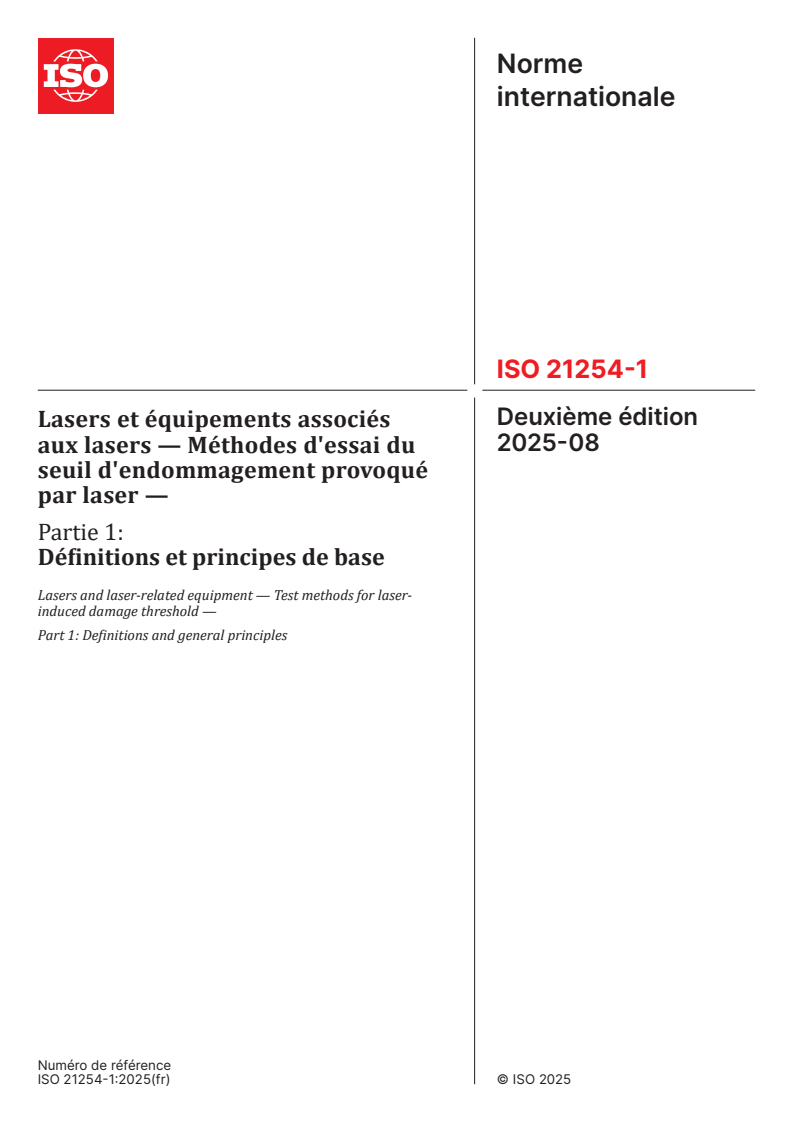 ISO 21254-1:2025 - Lasers et équipements associés aux lasers — Méthodes d'essai du seuil d'endommagement provoqué par laser — Partie 1: Définitions et principes de base
Released:19. 08. 2025