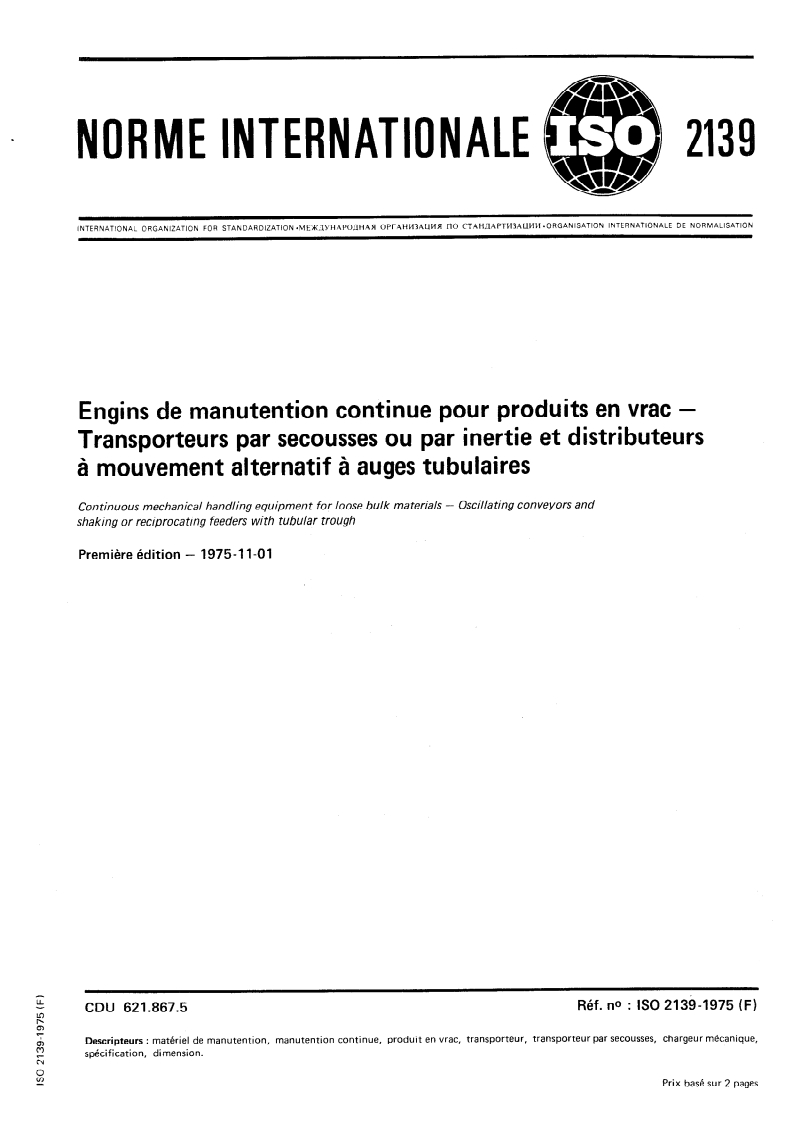 SIST ISO 2139:1997 ISO 2139:1975 - Engins de manutention continue pour produits en vrac — Transporteurs par secousses ou par inertie et distributeurs à mouvement alternatif à auges tubulaires/1/1975 - Page 1 preview