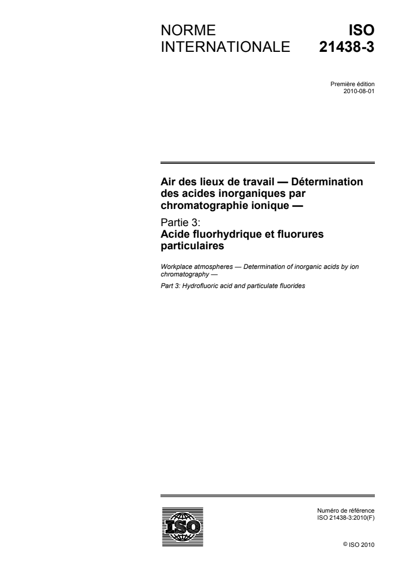 ISO 21438-3:2010 ISO 21438-3:2010 - Air des lieux de travail — Détermination des acides inorganiques par chromatographie ionique — Partie 3: Acide fluorhydrique et fluorures particulaires/30/2010 - Page 1 preview