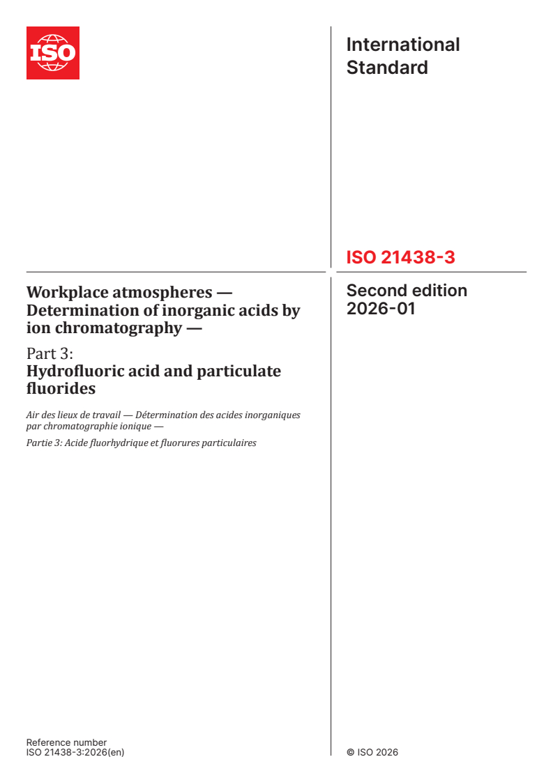 ISO 21438-3:2026 ISO 21438-3:2026 - Workplace atmospheres — Determination of inorganic acids by ion chromatography — Part 3: Hydrofluoric acid and particulate fluorides
Released:30. 01. 2026 - Page 1 preview