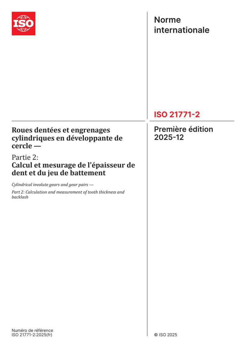 ISO 21771-2:2025 - Roues dentées et engrenages cylindriques en développante de cercle — Partie 2: Calcul et mesurage de l'épaisseur de dent et du jeu de battement
Released:18. 12. 2025