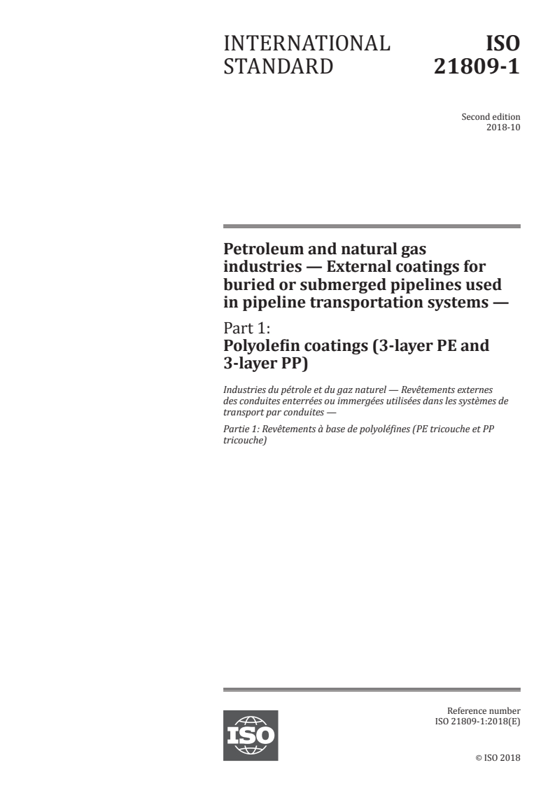 ISO 21809-1:2018 ISO 21809-1:2018 - Petroleum and natural gas industries — External coatings for buried or submerged pipelines used in pipeline transportation systems — Part 1: Polyolefin coatings (3-layer PE and 3-layer PP)/3/2018 - Page 1 preview