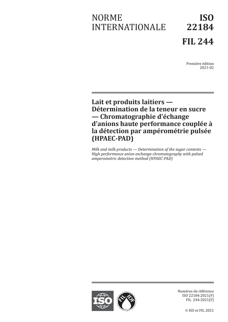 ISO 22184:2021 ISO 22184:2021 - Lait et produits laitiers — Détermination de la teneur en sucre — Chromatographie d’échange d’anions haute performance couplée à la détection par ampérométrie pulsée (HPAEC-PAD)/3/2021 - Page 1 preview