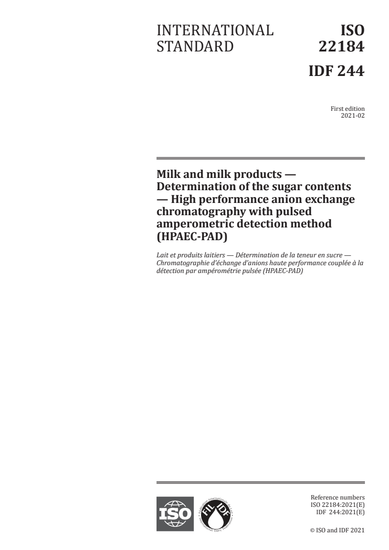ISO 22184:2021 ISO 22184:2021 - Milk and milk products — Determination of the sugar contents — High performance anion exchange chromatography with pulsed amperometric detection method (HPAEC-PAD)/3/2021 - Page 1 preview