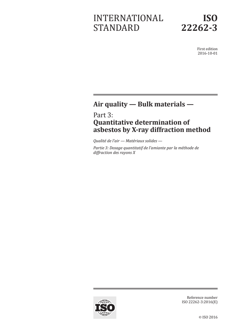 ISO 22262-3:2016 ISO 22262-3:2016 - Air quality — Bulk materials — Part 3: Quantitative determination of asbestos by X-ray diffraction method/5/2016 - Page 1 preview