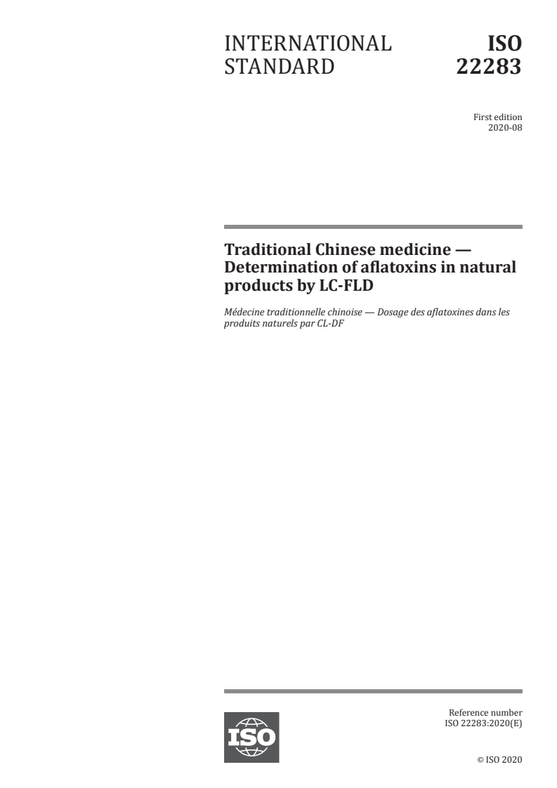 ISO 22283:2020 ISO 22283:2020 - Traditional Chinese medicine — Determination of aflatoxins in natural products by LC-FLD/5/2020 - Page 1 preview