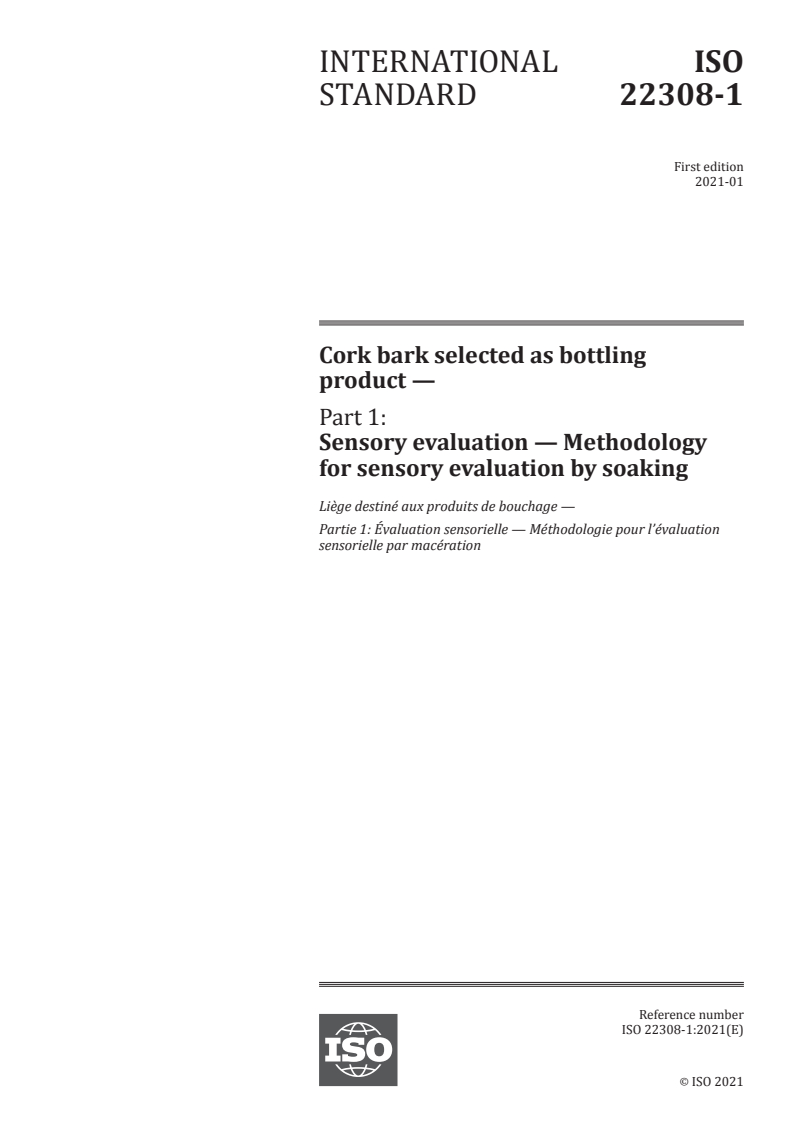 ISO 22308-1:2021 ISO 22308-1:2021 - Cork bark selected as bottling product — Part 1: Sensory evaluation — Methodology for sensory evaluation by soaking/7/2021 - Page 1 preview